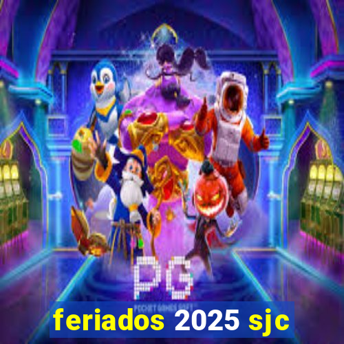 feriados 2025 sjc